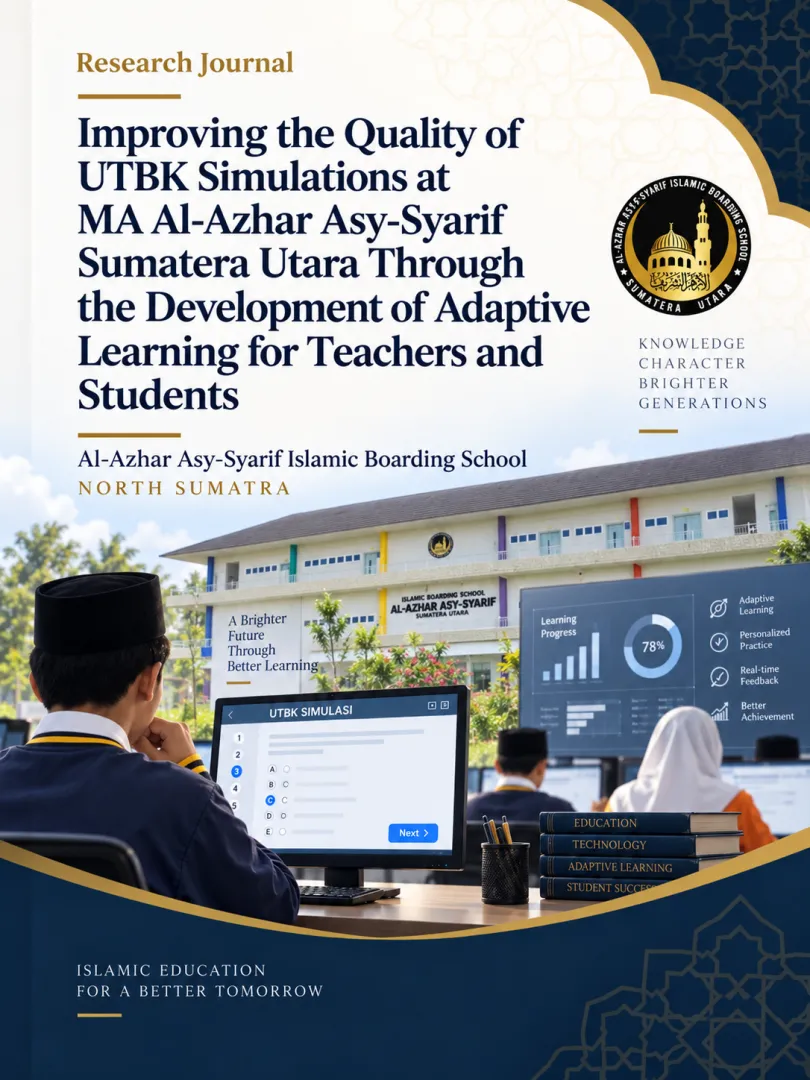 Improving the Quality of UTBK Simulations at MA Al-Azhar Asy-Syarif Sumatera Utarathrough the Development of Adaptive Elearning for Teachers and Students